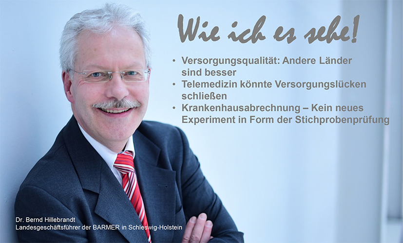 Dr. Hillebrandt - Rubrik wie ich es sehe - zu den Themen Versorgungsqualität, Telemedizin und Krankenhausabrechnung 