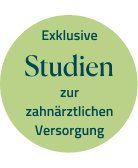 Exklusive Studien zur zahnärztlichen Versorgung